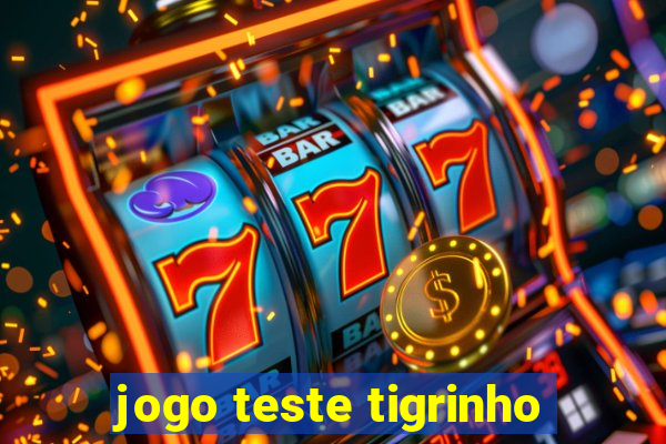 jogo teste tigrinho